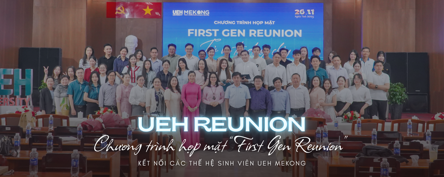 First Gen Reunion: Kết nối các thế hệ sinh viên UEH Mekong